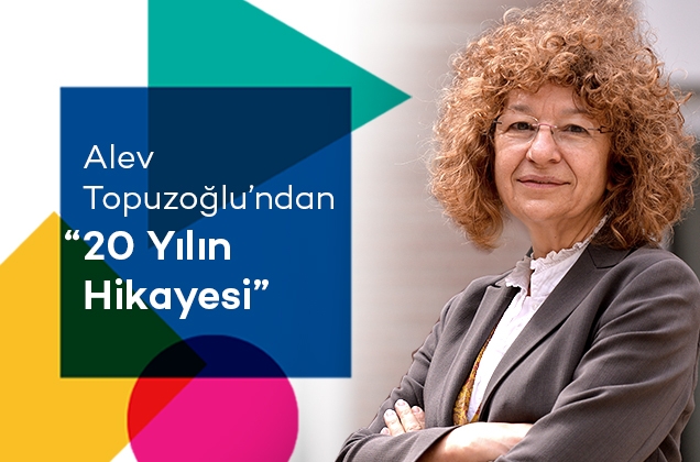 The Story of 20 Years with Alev Topuzoğlu