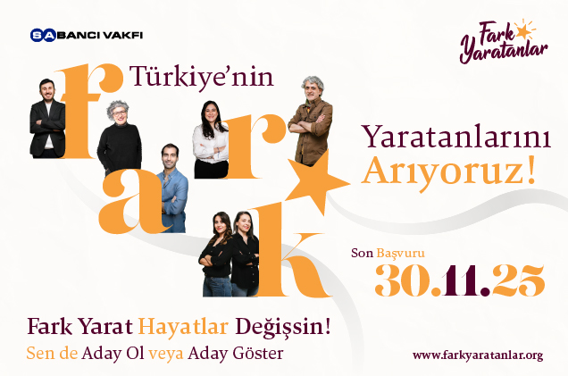 Sabancı Üniversitesi, Fark Yaratanlar Programı Kapsamında Türkiye'nin Fark Yaratanları'nı Arıyor