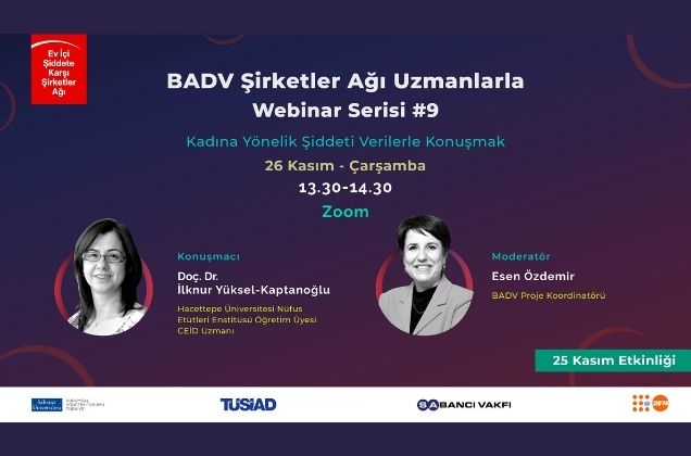 BADV Şirketler Ağı Uzmanlarla Webinar Serisi #9 Kadına Yönelik Şiddeti Verilerle Konuşmak 