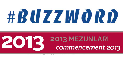 #SUmezuniyet2013 bu hafta #buzzword