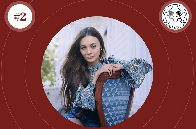 Oynayanlar’ın Konuğu Damla Sönmez