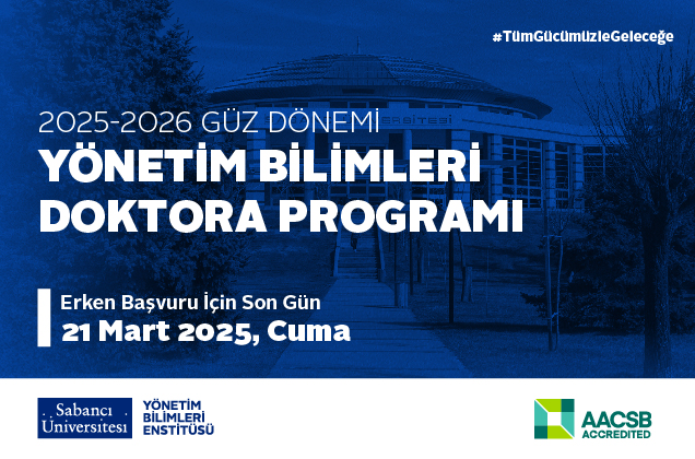 2025-26 Güz Dönemi Yönetim Bilimleri Doktora Programı Erken Başvuru için Son Gün: 21 Mart 2025