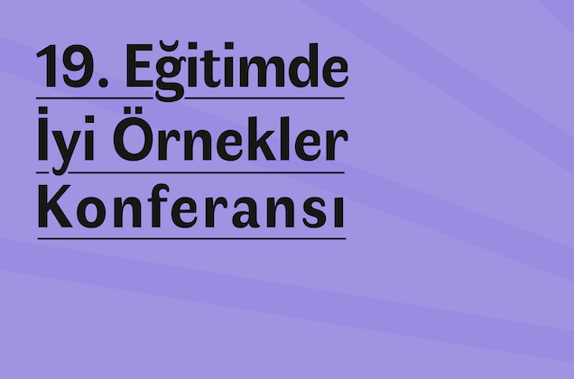19. Eğitimde İyi Örnekler Konferansı’na Davetlisiniz