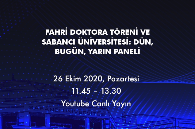 Fahri Doktora Töreni ve Sabancı Üniversitesi: Dün, Bugün, Yarın Paneli