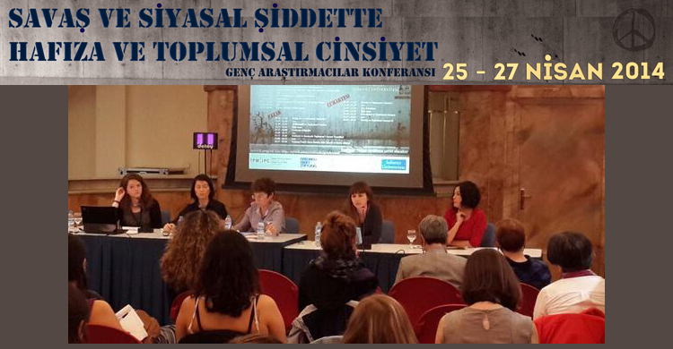 20. Yüzyılın Savaş ve Siyasal Şiddet Hafızası Toplumsal Cinsiyet Açısından Ele Alındı