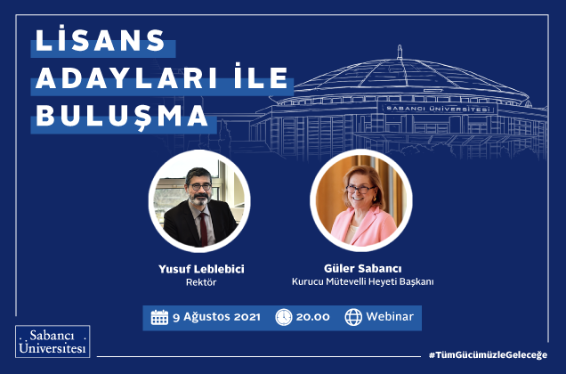 Güler Sabancı ve Yusuf Leblebici, canlı yayında aday öğrencilerin sorularını yanıtlayacak