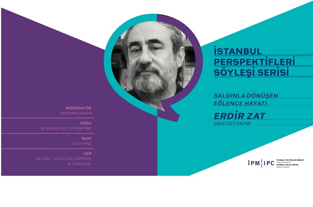 İstanbul Perspektifleri Söyleşi Serisi’nin yeni konuğu Erdir Zat