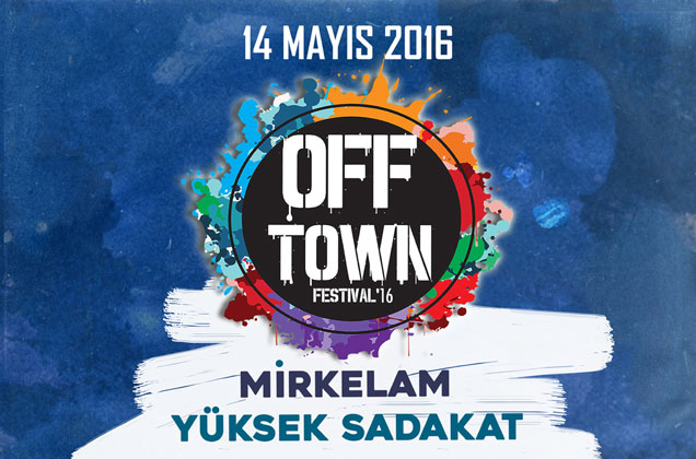 Offtown Festival '16'ya hazır mısınız?
