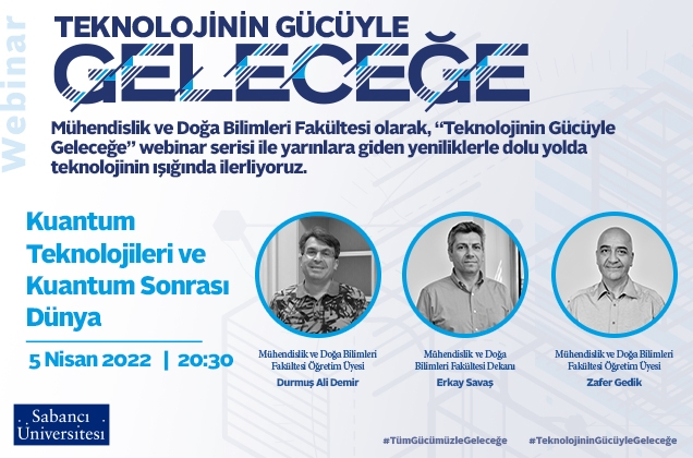 “Kuantum Teknolojileri ve Kuantum Sonrası Dünya” webinarı