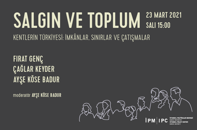 "Kentlerin Türkiyesi: İmkânlar, Sınırlar ve Çatışmalar” webinarı