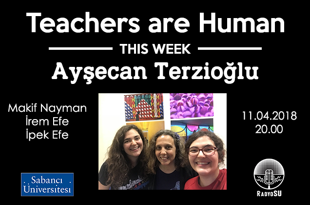 Teachers are Human'ın yeni konuğu Ayşecan Terzioğlu