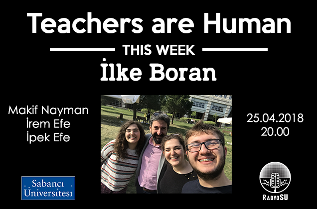 Teachers are Human'ın yeni konuğu İlke Boran