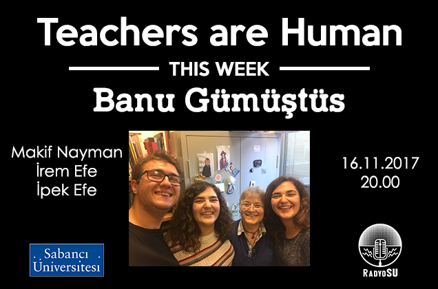 Teachers Are Human'ın yeni konuğu Banu Gümüştüs