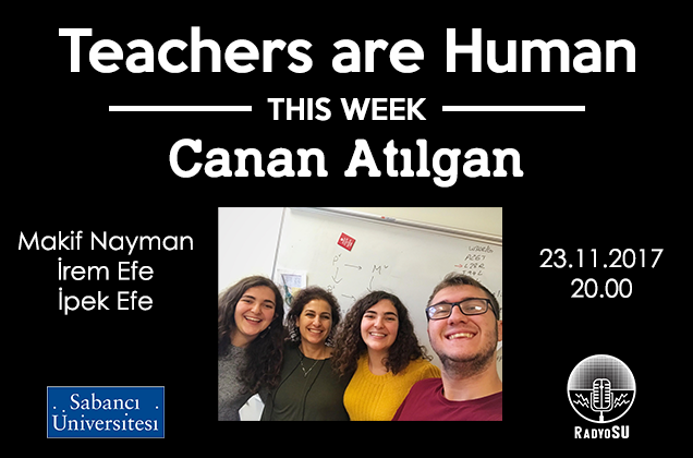 Teachers are Human'ın yeni konuğu Canan Atılgan
