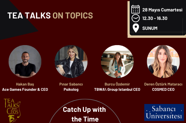 Öğrenci Kaynakları Ders Dışı Öğrenci Etkinlikleri: Tea Talks with CEO’s Catch Up with the Time