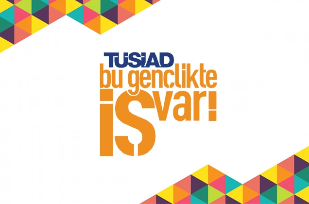 “TÜSİAD Bu Gençlikte İŞ Var!” Yarışması Ödül Törenine Davetlisiniz