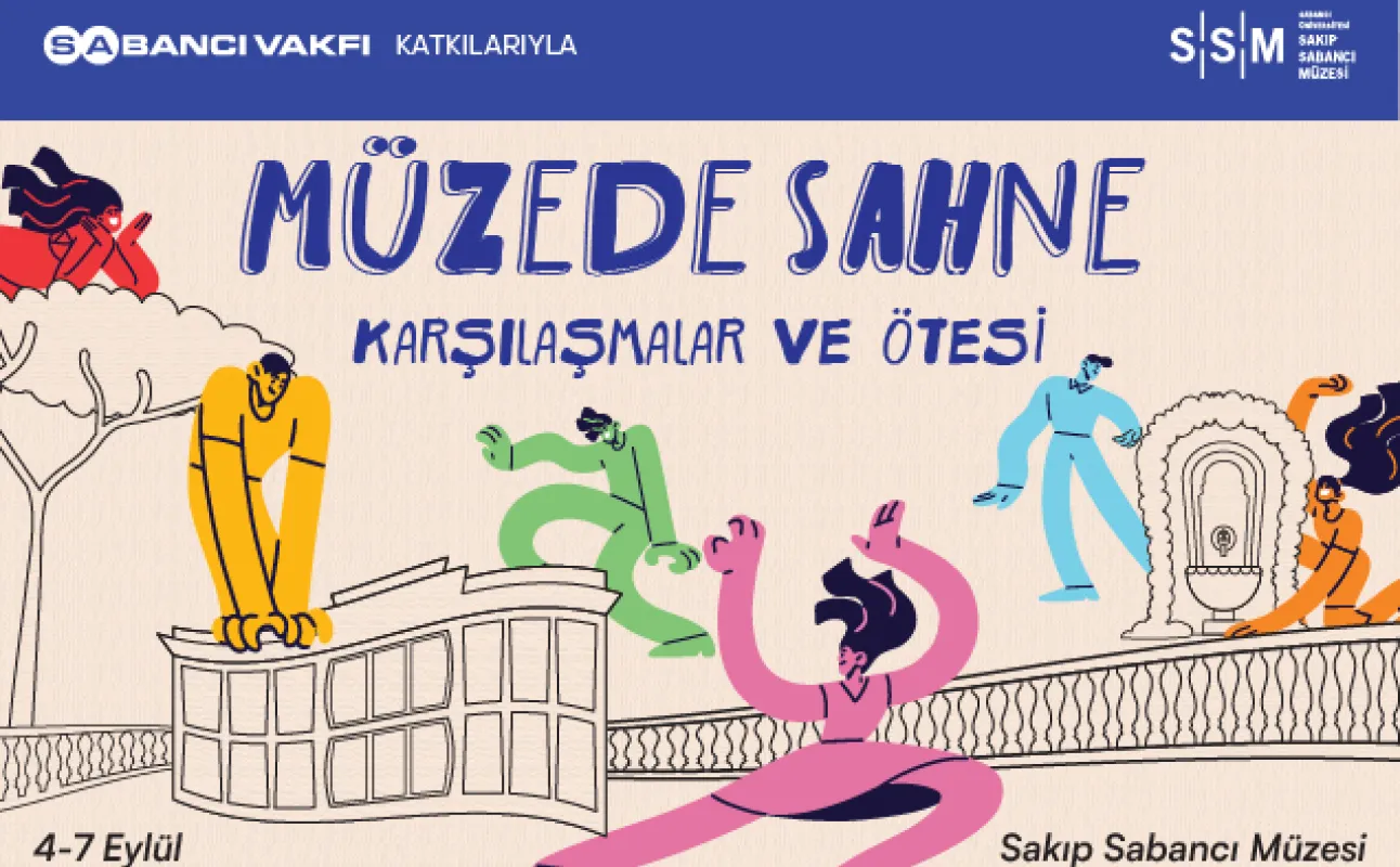 Müzede Sahne 4–7 Eylül’de Sakıp Sabancı Müzesi’nde