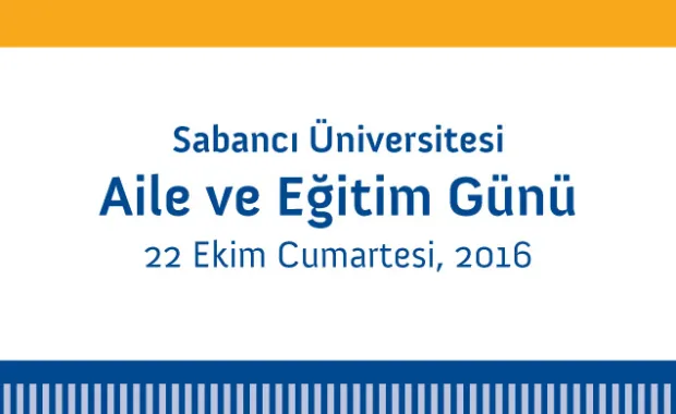Sabancı Üniversitesi Aile ve Eğitim Günü