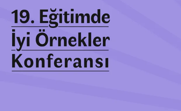 19. Eğitimde İyi Örnekler Konferansı’na Davetlisiniz