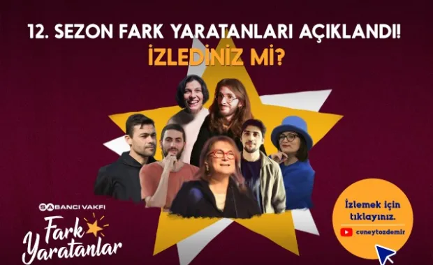 Sabancı Vakfı'nın 12. sezon "Fark Yaratanları" belli oldu