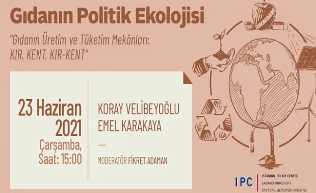 İstanbul Politikalar Merkezi’nden “Gıdanın Politik Ekolojisi” üzerine yeni webinar