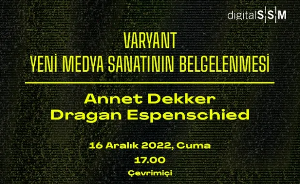 digitalSSM’in "VARYANT. Yeni Medya Sanatının Belgelenmesi" Programı devam ediyor