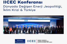 IICEC “Dünyada Değişen Enerji Jeopolitiği, İklim Krizi ve Türkiye” Konferansı