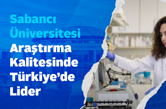 Sabancı University is the Leader in Türkiye in Research Quality