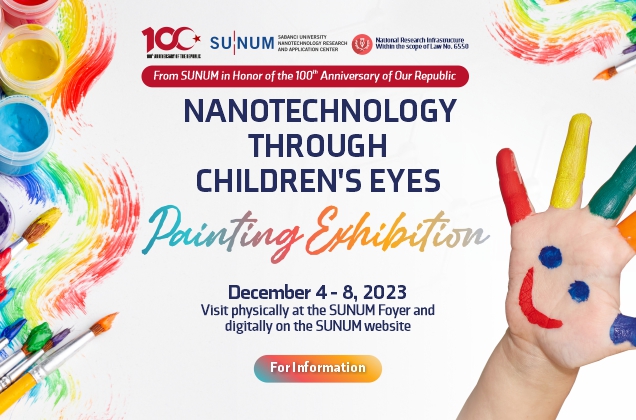 “Nanotechnology Through Children’s Eyes” Painting Exhibition from SUNUM in honor of the 100th anniversary of our Republic