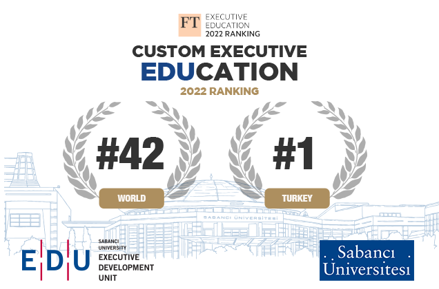Sabancı University Executive Development Unit, EDU, raised to 42nd in the Financial Times World Rankings