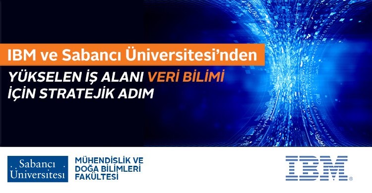 IBM and Sabancı University take a strategic step in the rising field of data science