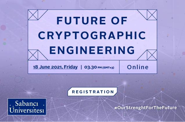 World-Renowned Scholars to Evaluate the “Future of Cryptographic Engineering” at Sabancı University