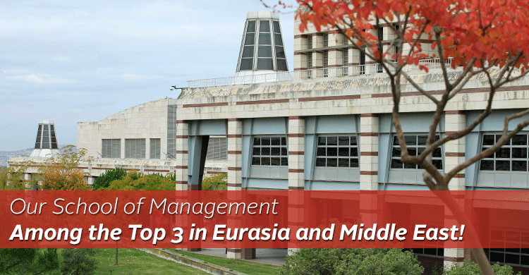 Our School of Management among the top 3 in Eurasia and the Middle East