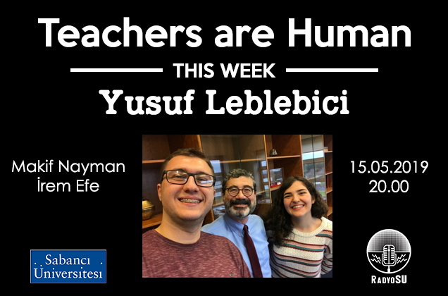 Teachers are Human'ın konuğu Yusuf Leblebici