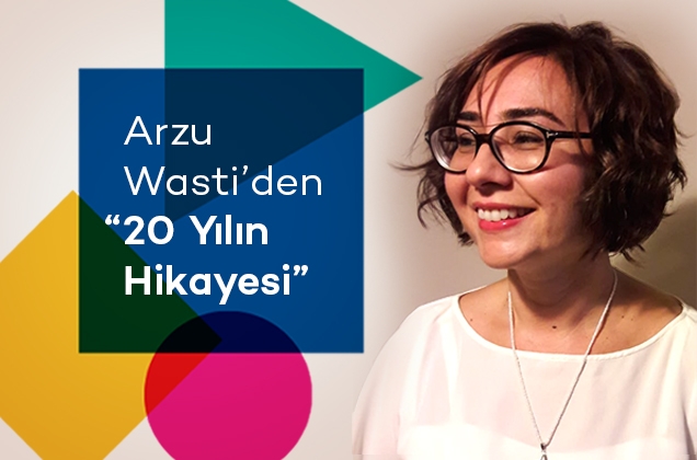 Arzu Wasti'den 20 Yılın Hikayesi