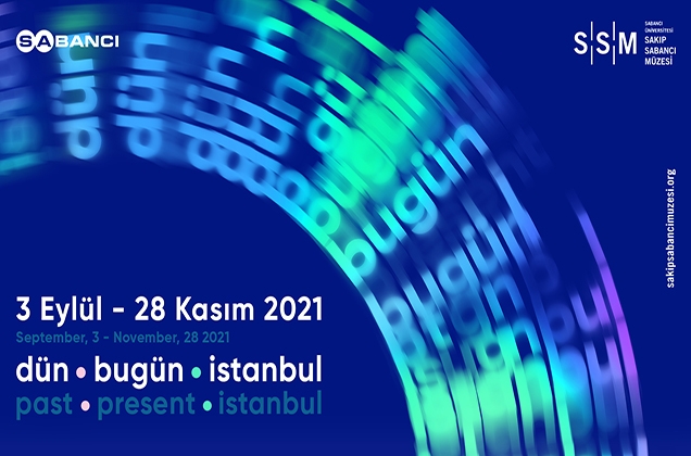 “Dün Bugün İstanbul” Sergisi Sakıp Sabancı Müzesi’nde kapılarını açtı