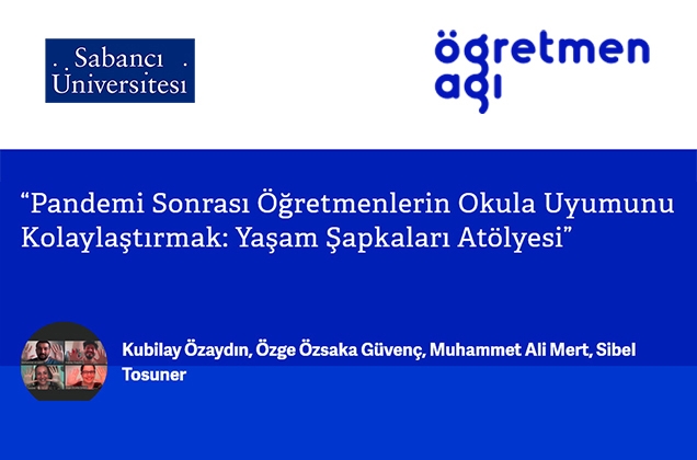 “Yaşam Şapkaları Atölyesi”, Sabancı Üniversitesi ve Öğretmen Ağı işbirliğinde gerçekleşti