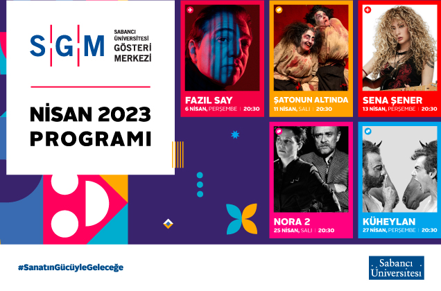 Sabancı Üniversitesi Gösteri Merkezi Nisan Ayı Etkinlikleri Devam Ediyor