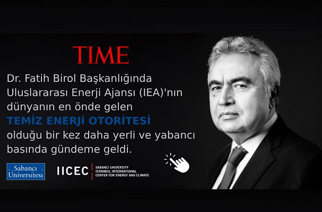 Dr. Fatih Birol Başkanlığı&#039;ndaki IEA’nın Dünyanın En Önde Gelen &quot;Temiz Enerji Otoritesi&quot; Olması Dünya Basınında Yer Aldı