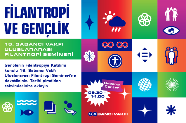16. Sabancı Vakfı Uluslararası Filantropi Semineri’ne Davetlisiniz!