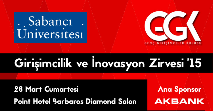 Sabancı Üniversitesi Genç Girişimciler Kulübü Girişimcilik ve İnovasyon Zirvesi ‘15