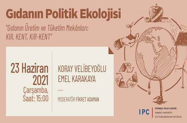 İstanbul Politikalar Merkezi’nden “Gıdanın Politik Ekolojisi” üzerine yeni webinar