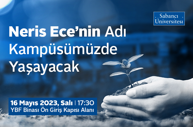 Neris Ece’nin Adı Kampüsümüzde Yaşayacak