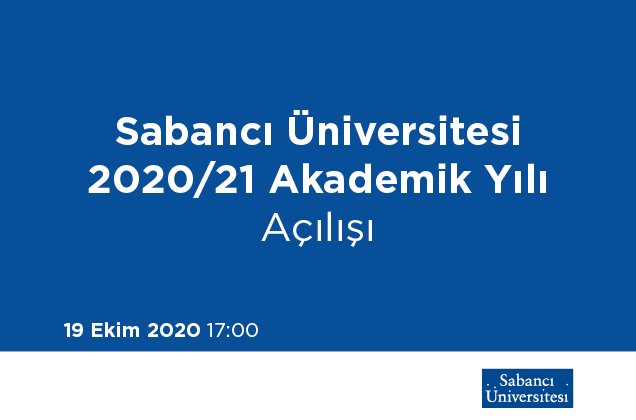 Sabancı Üniversitesi 2020-2021 Akademik Yılı Açılışı