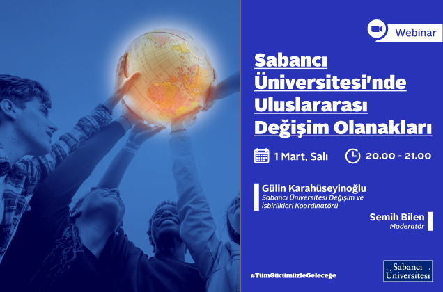 Sabancı Üniversitesi’nde Uluslararası Değişim Olanakları webinarı