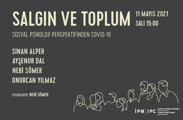 İstanbul Politikalar Merkezi’nden “Salgın ve Toplum” webinar serisi "Sosyal Psikoloji Perspektifinden COVID-19"