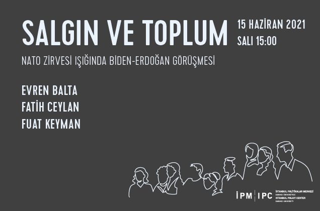 İstanbul Politikalar Merkezi’nden “Salgın ve Toplum” webinar serisi “NATO Zirvesi Işığında Biden-Erdoğan Görüşmesi”
