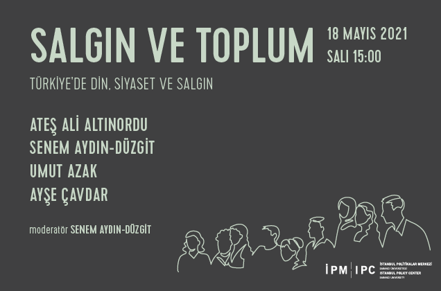 İstanbul Politikalar Merkezi’nden “Salgın ve Toplum” webinar serisi "Türkiye'de Din, Siyaset ve Salgın"