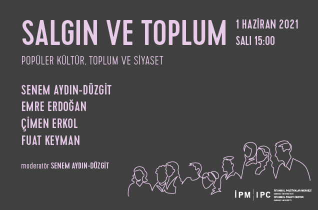 İstanbul Politikalar Merkezi’nden “Salgın ve Toplum” webinar serisi “Popüler Kültür, Toplum ve Siyaset”