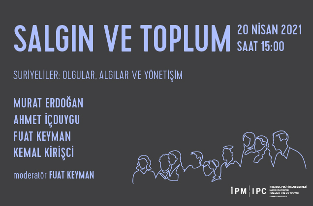 İstanbul Politikalar Merkezi’nden “Salgın ve Toplum” webinar serisi: "Suriyeliler: Olgular, Algılar ve Yönetişim"